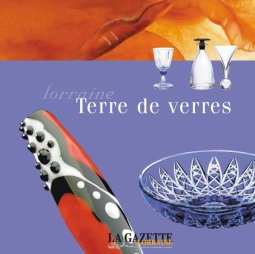 Lorraine, terre de verres