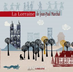 La Lorraine de Jean-Paul Marchal(imagier et typographe)