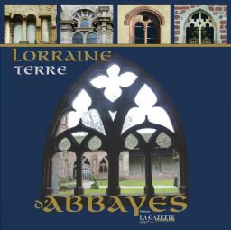 Lorraine, Terre d'Abbaye